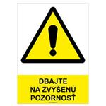 Dbajte na zvýšenú pozornosť- bezpečnostná tabuľka, plast 2 mm - A4