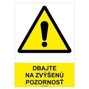 Dbajte na zvýšenú pozornosť- bezpečnostná tabuľka, samolepka A4