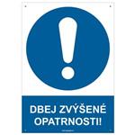 DBEJ ZVÝŠENÉ OPATRNOSTI! - bezpečnostní tabulka s dírkami, plast A4, 2 mm