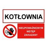KOTŁOWNIA - NIEUPOWAŻNIONYM WSTĘP ZAKAZNY, ZNAK ŁĄCZONY, płyta PVC 2 mm, 297x210 mm