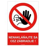 Nenakláňajte sa cez zábradlie! - bezpečnostná tabuľka , plast A4, 0,5 mm