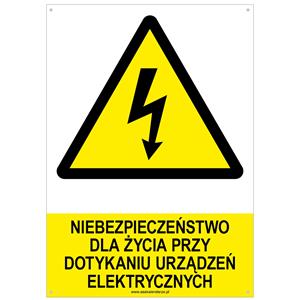 NIEBEZPIECZEŃSTWO DLA ŻYCIA PRZY DOTYKANIU URZĄDZEŃ ELEKTRYCZNYCH - znak BHP z dziurkami, płyta PVC A4, 2 mm