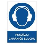 Používaj chrániče sluchu - bezpečnostná tabuľka, plast 0,5 mm - A4