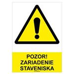 Pozor! Zariadenie staveniska-bezpečnostná tabuľka, samolepka A4