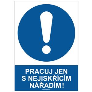 PRACUJ JEN S NEJISKŘÍCÍM NÁŘADÍM - bezpečnostní tabulka, plast A4, 2 mm