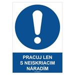 Pracuj len s neiskriacim náradím - bezpečnostná tabuľka, samolepka A4