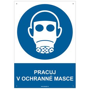 PRACUJ V OCHRANNÉ MASCE - bezpečnostní tabulka s dírkami, plast A4, 2 mm