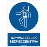 UŻYWAJ SZELEK BEZPIECZEŃSTWA - znak BHP, płyta PVC A4, 0,5 mm