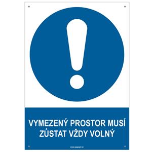 VYMEZENÝ PROSTOR MUSÍ ZŮSTAT VŽDY VOLNÝ - bezpečnostní tabulka s dírkami, plast A4, 2 mm