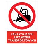 ZAKAZ WJAZDU URZĄDZEŃ TRANSPORTOWYCH - znak BHP, naklejka A5