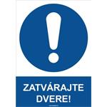 Zatvárajte dvere! - bezpečnostná tabuľka, plast 0,5 mm - A4